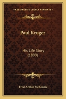 Paul Kruger: His Life Story 1016830475 Book Cover