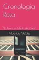 Cronología Rota: "El Amor en Medio del Caos" (Spanish Edition) B0CM8TRCMJ Book Cover