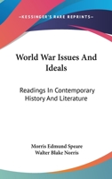 World War Issues and Ideals: Readings in Contemporary History and Literature 1430447419 Book Cover