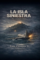 La Isla Siniestra: Volumen 2: no estamos solos (Spanish Edition) B0GL5JT7DC Book Cover