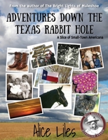 Adventures Down the Texas Rabbit Hole 1737959925 Book Cover