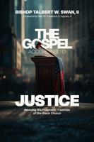 The Gospel According to Justice: Reviving the Prophetic Tradition of the Black Church 0971635579 Book Cover