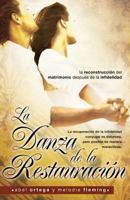 La danza de la restauracion/ The Dance of Restoration: La reconstruccion del matrimonio despues de la infidelidad/ Rebuilding A Marriage After Infedelity 0789916037 Book Cover