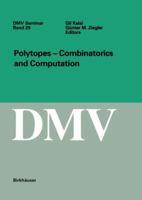 Polytopes - Combinatorics and Computation (Oberwolfach Seminars) 3764363517 Book Cover
