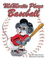 McMortie Plays Baseball 0984093958 Book Cover