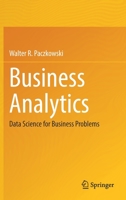 Business Analytics: Data Science for Business Problems 3030870227 Book Cover