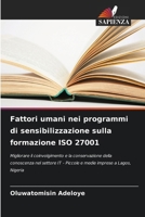 Fattori umani nei programmi di sensibilizzazione sulla formazione ISO 27001 (Italian Edition) 6207952251 Book Cover