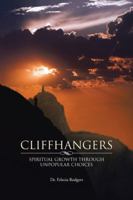 Cliffhangers: Spiritual Growth Through Unpopular Choices 1491808071 Book Cover