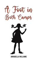 A Foot in Both Camps 139843146X Book Cover