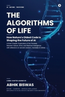 The Algorithms of Life: How Nature’s Oldest Code Is Shaping the Future of AI B0H7SXW4T4 Book Cover