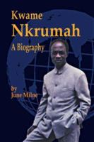 KWAME NKRUMAH, A Biography 0901787566 Book Cover