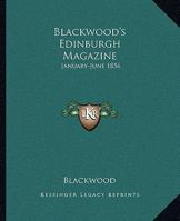 Blackwood's Edinburgh Magazine: January-June 1856 1163132578 Book Cover