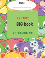 My first big book of coloring: My first book of animals.My first coloring book age 1+.big coloring book of animals ,cars, unicorns. B08YQCNT3M Book Cover