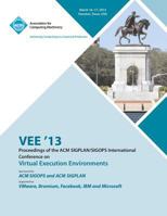 VEE 13 Proceedings of the ACM SIGPLAN/SIGOPS International Conference on Virtual Execution Environments 1450320929 Book Cover