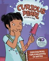 Curious Pearl Explains States of Matter: 4D an Augmented Reality Science Experience 1515813460 Book Cover