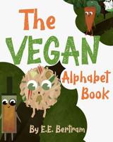 The Vegan Alphabet Book: Let's Learn the Alphabet - Vegan Style! 0995381380 Book Cover
