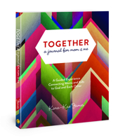 Together, a Journal for Mom  Me: A Guided Experience Connecting Moms and Kids to God and Each Other 0830773126 Book Cover