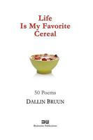 Life Is My Favorite Cereal 0557471079 Book Cover