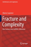 Fracture & Complexity: One Century since Griffith’s Milestone (Solid Mechanics and Its Applications (237)) 940242024X Book Cover