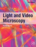 Light and Video Microscopy 0128165014 Book Cover