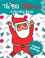 The BIG Christmas coloring book: Best Christmas coloring book with original and seasonal drawings to keep kids happy B08P5CVJZS Book Cover