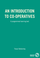 An Introduction to Co-Operatives: A Programmed Learning Text 0903031639 Book Cover