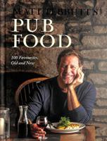 Matt Tebbutt's Pub Food: 100 Favourites, Old and New 1837831246 Book Cover