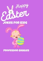 Happy Easter: Jokes for Kids B08X636N8Z Book Cover