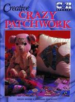 Creative Crazy Patchwork 1863432981 Book Cover