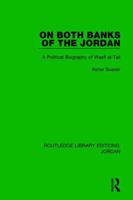On Both Banks of the Jordan: A Political Biography of Wasfi Al-Tall 1138634670 Book Cover