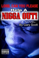 Lord, Can You Please Help a Nigga Out? 130467388X Book Cover