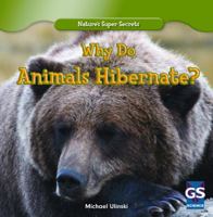 Why Do Animals Hibernate? 1433981750 Book Cover