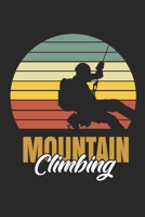 Mountain Climbing: Notebook / Diary / Organizer / 120 lined pages / 6x9 inch 1704081092 Book Cover