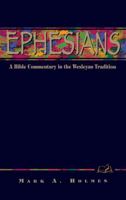 Ephesians: A Bible Commentary in the Wesleyan Tradition 0898271894 Book Cover