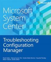 Microsoft System Center: Troubleshooting Configuration Manager 0735683026 Book Cover