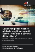 Leadership del rischio globale negli aeroporti come "Hub della catena di fornitura" (Italian Edition) 6207008812 Book Cover