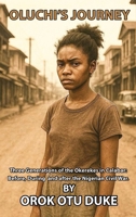 Oluchi's Journey: Three generations of the Okerekes in Calabar: Before, during and after the Nigerian Civil War 1836154631 Book Cover