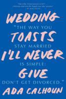 Wedding Toasts I'll Never Give 0393356000 Book Cover