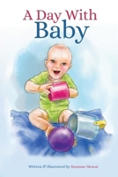 A Day With Baby 177723073X Book Cover