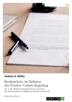 Rechtsschutz im Rahmen der Positive Comity-Regelung. Art. 6 des Wettbewerbsabkommens zwischen der Schweizerischen Eidgenossenschaft und der EU 3346565750 Book Cover