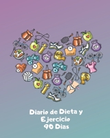 Diario de Dieta y Ejercicio 90 dias: Libro de Registro y Progreso Diario de Dieta Alimentos y Ejercicio para Perdida de Peso y Salud I Planificador de Comida y Fitness  20 x 25 cm (Spanish Edition) 166017595X Book Cover