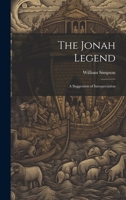 The Jonah Legend: A Suggestion of Interpretation 1021988367 Book Cover
