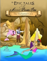The Enchanted Cave (The Epic Tales of Sirena and Pirate Pete) B0GFGN95K1 Book Cover