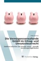 Die Vermogensverwaltende Gmbh Im Ertrag- Und Umsatzsteuerrecht 3639678427 Book Cover