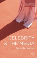 Celebrity and the Media 0230292682 Book Cover