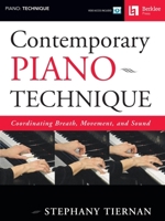 Contemporary Piano Technique: Coordinating Breath, Movement, and Sound 0876390777 Book Cover