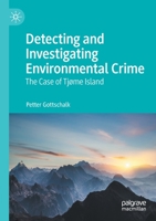 Detecting and Investigating Environmental Crime: The Case of Tjøme Island 3030741869 Book Cover