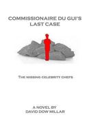 Commissionaire Du Gui's Last Case: The Missing Celebrity Chefs 0992934087 Book Cover