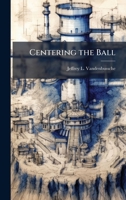 Centering the Ball 1025102851 Book Cover