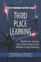 Third Place Learning: Reflective Inquiry Into Intercultural and Global Cage Painting (Hc) 1593119267 Book Cover